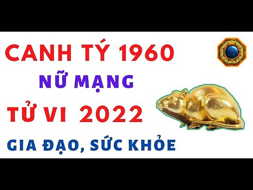 Tử vi tuổi Canh Tý 1960 nữ mạng năm 2022