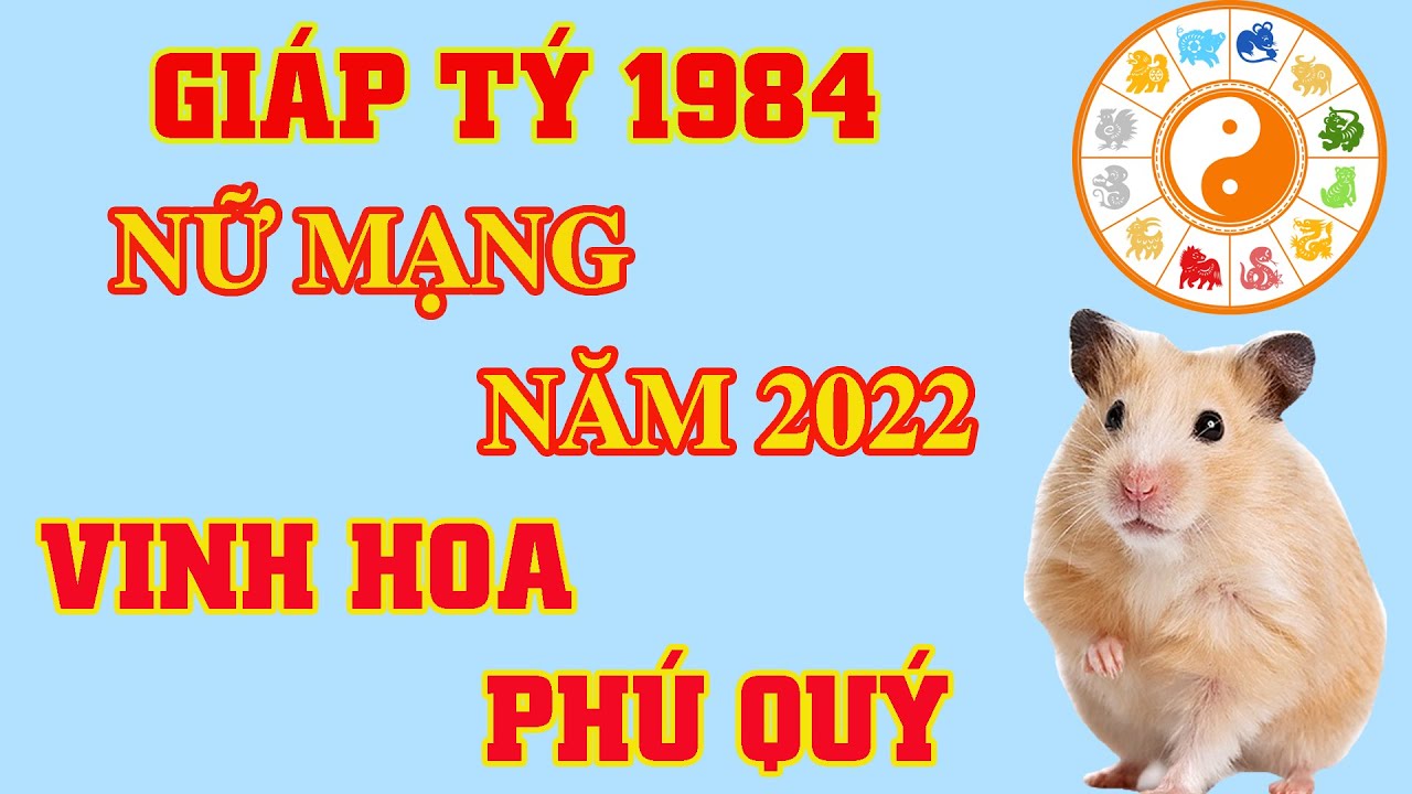 Tử vi tuổi Giáp Tý 1984 nữ mạng năm 2022
